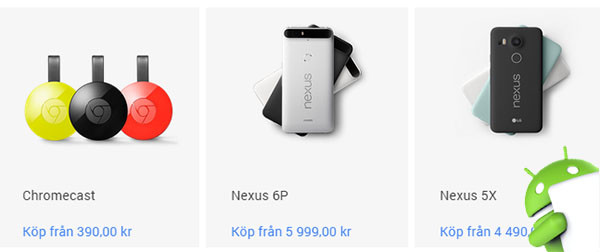 Tillgänglighet och pris: Nexus 6P, Nexus 5X, Chromecast Audio, Chromecast Video