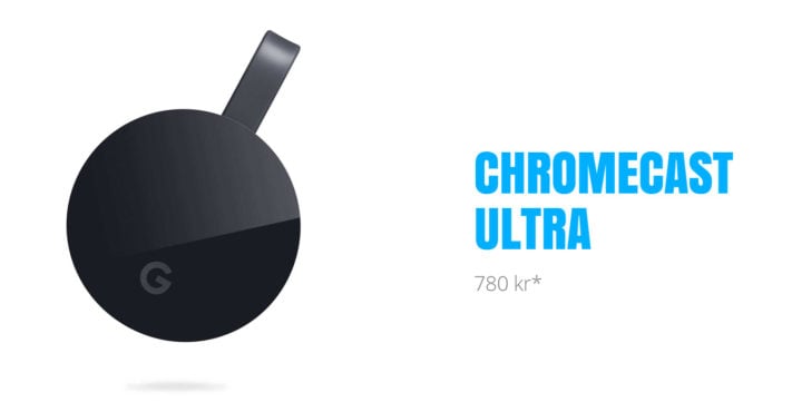 Chromecast Ultra går nu att beställa via svenska Google Store